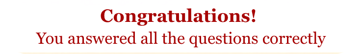 Congratulations! You answered all the questions correctly
